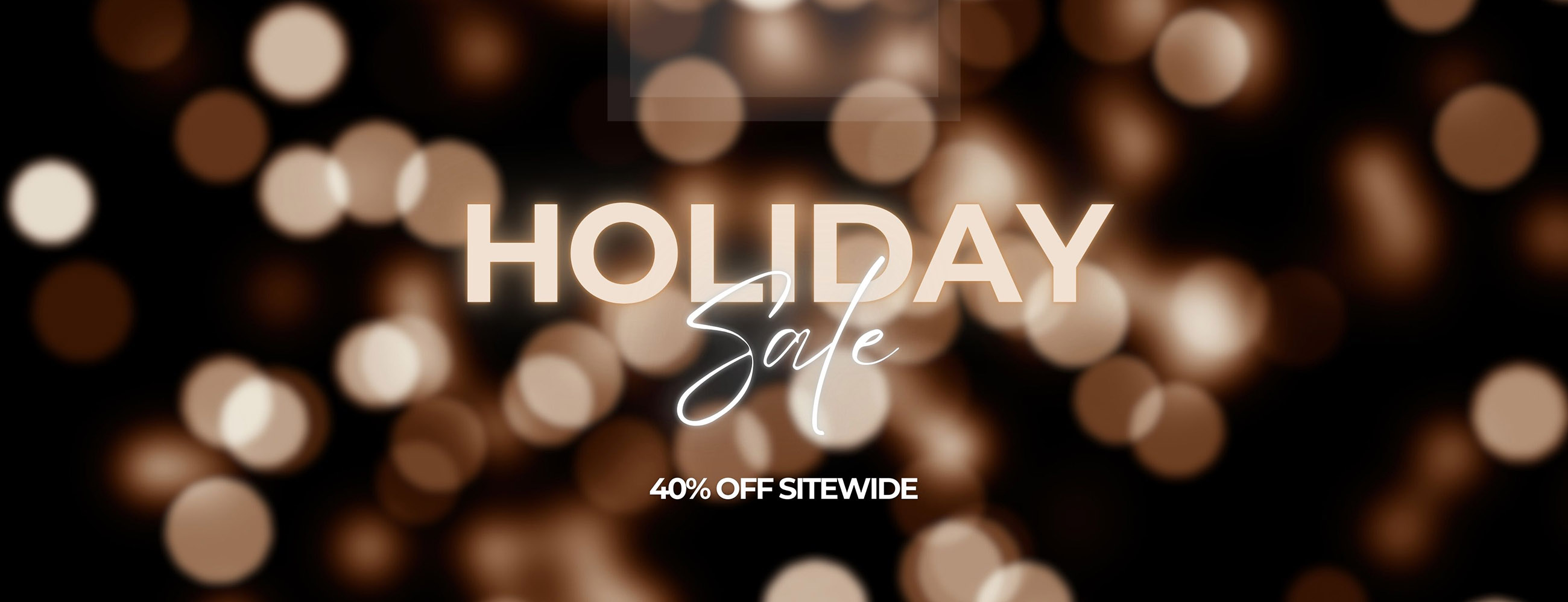 HOLIDAY SALE | 40% OFF